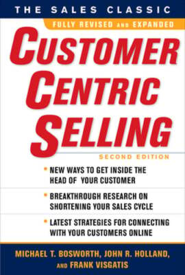 CustomerCentric Selling by Michael T Bosworth: New
