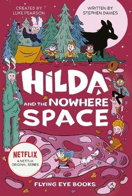 Luke Pearson Stephen Davies Hilda and the Nowhere Space (Hardback)