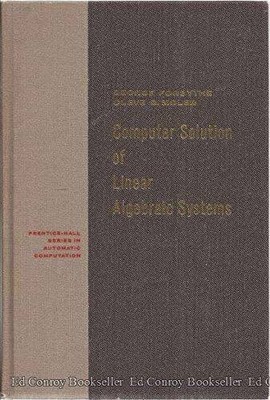 Computer Solution of Linear Algebraic Systems (Automatic Computation) - GOOD