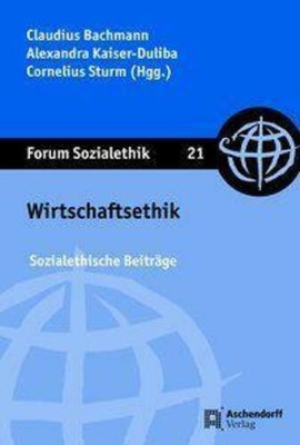 Wirtschaftsethik Sozialethische Beiträge Claudius Bachmann (u. a.) Taschenbuch