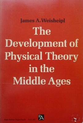 Development of Physical Theory in the Middle Ages (Aa, 181) - Paperback - GOOD