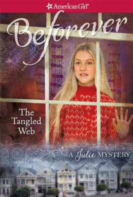 The Tangled Web: A Julie Mystery (American Girl: Beforever) - Paperback - GOOD
