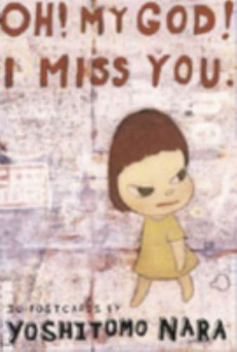Oh! My God! I Miss You : 30 Postcards by Yoshitomo Nara