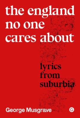 The England No One Cares About: Lyrics from Suburbia (Goldsmiths Press / Sonics