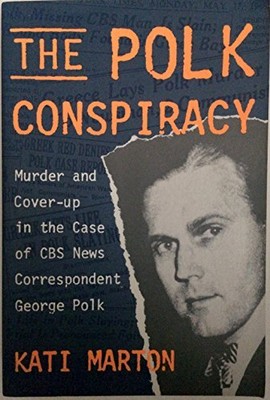 THE POLK CONSPIRACY By Kati Marton *Excellent Condition*