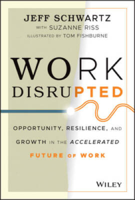 Work Disrupted: Opportunity, Resilience, and Growth in the Accelerat - VERY GOOD