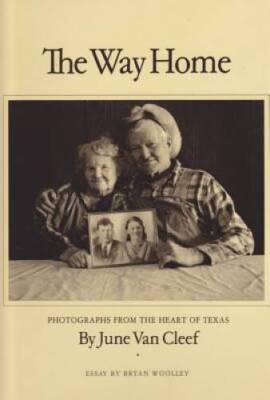 The Way Home: Photographs from the Heart of Texas (Charles and Elizabeth  - GOOD