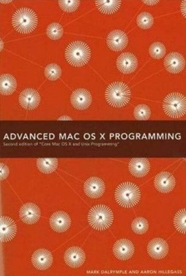 Advanced Mac OS X Programming by Hillegass, Aaron Paperback / softback Book The