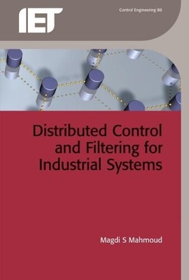 Magdi S. Mahmou Distributed Control and Filtering for Industrial Syst (Hardback)