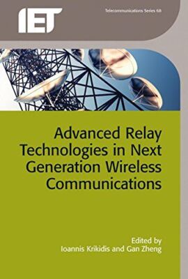 Advanced Relay Technologies in Next Generation Wireless (2016)