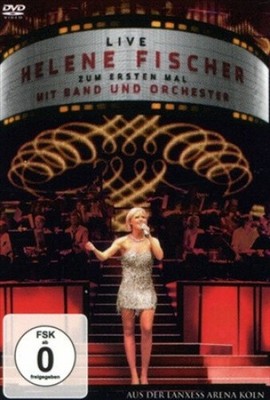 Zum Ersten Mal mit Band und Orchester by Helene Fischer