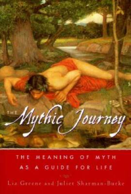 The Mythic Journey: The Meaning of Myth as a Guide for Life - VERY GOOD