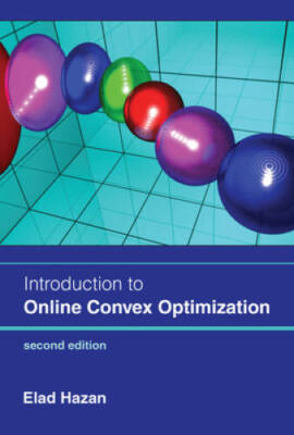 Introduction to Online Convex Optimization, second edition (Adaptive Comp - GOOD