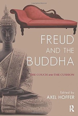 FREUD AND THE BUDDHA: THE COUCH AND THE CUSHION By Axel Hoffer **BRAND NEW**