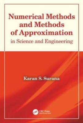 Numerical Methods and Methods of Approximation in Science and Engineering - GOOD