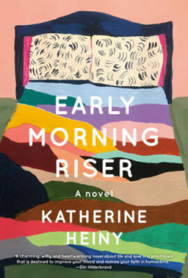 Early Morning Riser: A novel - Hardcover By Heiny, Katherine - GOOD
