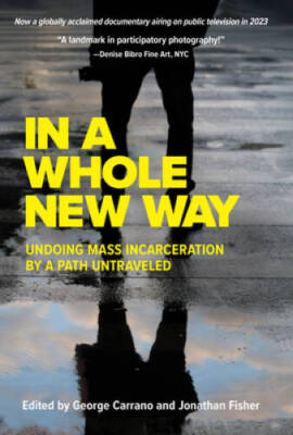 In A Whole New Way: Undoing Mass Incarceration by a Path Untraveled - GOOD