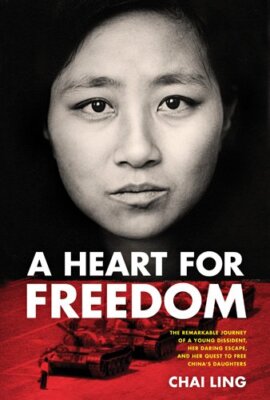 A Heart for Freedom: The Remarkable Journey of a Young Dissident, Her Daring Es