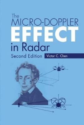 The Micro-Doppler Effect in Radar by Victor C. Chen [Hardback]