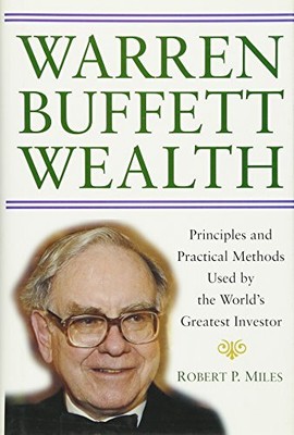 Warren Buffett Wealth: Principles and Practical Methods Used by the World's ...