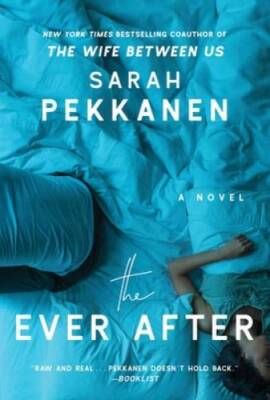 The Ever After: A Novel - Paperback By Pekkanen, Sarah - GOOD