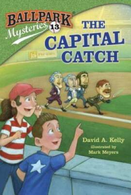 Ballpark Mysteries #13: The Capital Catch - Paperback By Kelly, David A. - GOOD