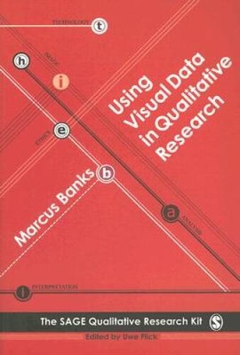 Using Visual Data in Qualitative Research (Qualitative Research Kit) - GOOD