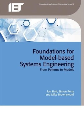 Jon Holt Simon Perry Mike Br Foundations for Model-based Systems Eng (Hardback)