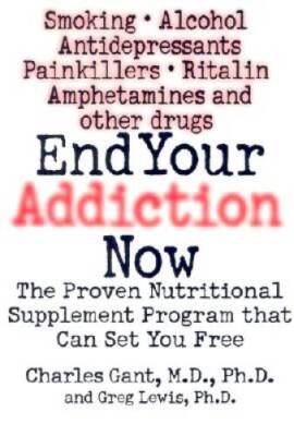End Your Addiction Now: The Proven Nutritional Supplement Program That Ca - GOOD