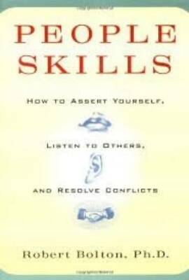 People Skills: How to Assert Yourself, Listen to Others, and Resolve Conf - GOOD