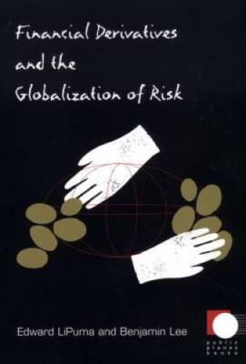 Financial Derivatives and the Globalization of Risk (Public P - VERY GOOD