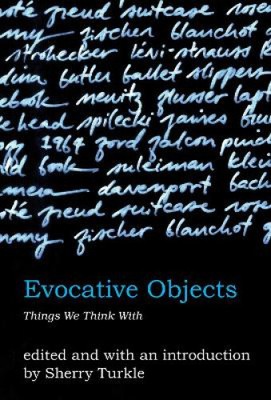 Evocative Objects: Things We Think With (Evocative Objects) by Sherry Turkle