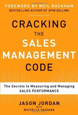 Cracking the Sales Management Code: The Secrets, Jordan, Vazzana*-