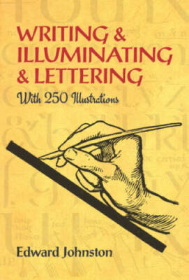 Writing & Illuminating & Lettering - Paperback By Johnston, Edward - GOOD