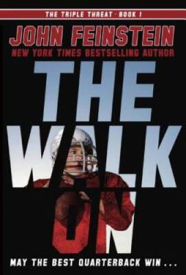 The Walk On (The Triple Threat, 1) - Paperback By Feinstein, John - GOOD