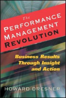 The Performance Management Revolution: Business Results Through Insight a - GOOD