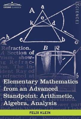 Elementary Mathematics from an Advanced Standpoint: Arithmetic, Alge - VERY GOOD