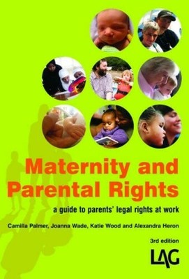 Maternity and Parental Rights: A Parent's Guide to Rights at Work  New Book Alex