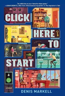 Denis Markell Click Here to Start (A Novel) (Paperback)