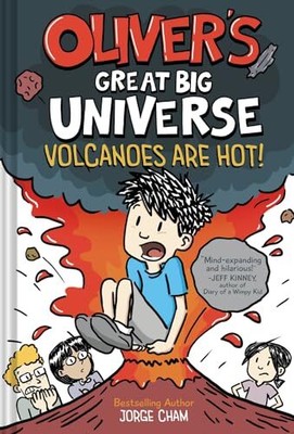 Oliver's Great Big Universe: Volcanoes Are Hot! (Oliver's Great 