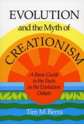 Evolution and the Myth of Creationism: A Basic Guide to the Facts in the  - GOOD