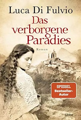 Das verborgene Paradies: Roman, Luca Di Fulvio et  Elisa Harnischmacher