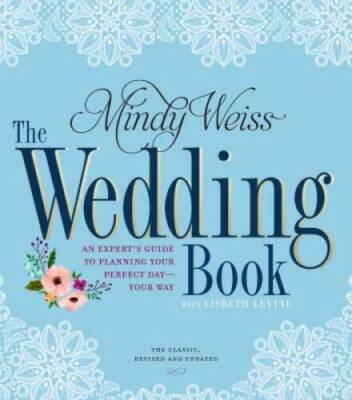 The Wedding Book: An Expert's Guide to Planning Your Perfect D - VERY GOOD
