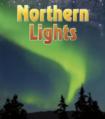 Northern Lights (The Night Sky: and Other Amazing Sights in Space) - GOOD