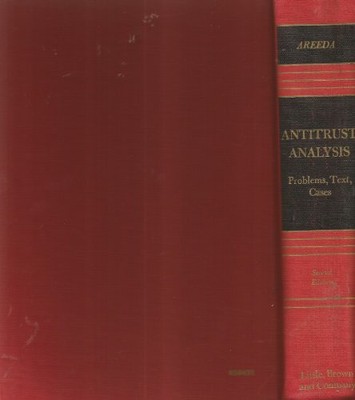ANTITRUST ANALYSIS PROBLEMS, TEXT, CASES By Phillip Areeda - Hardcover