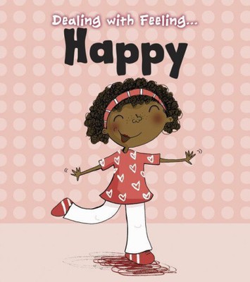 Dealing with Feeling Happy (Dealing with Feeling...) by Isabel Thomas