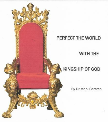 TO PERFECT THE WORLD WITH THE KINGSHIP OF GOD by Mark Gersten (2017 ...