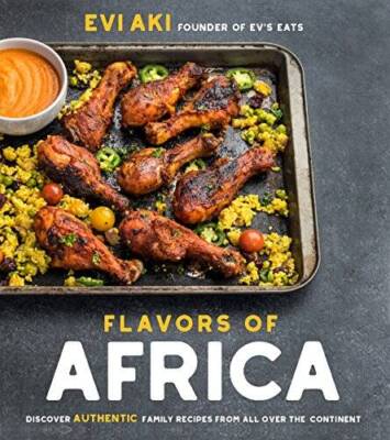 Flavors of Africa: Discover Authentic Family Recipes from All Over the Co - GOOD