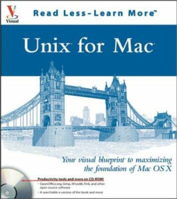 Unix for Mac: Your Visual Blueprint for Maximizing the Foundation of Mac OS X...