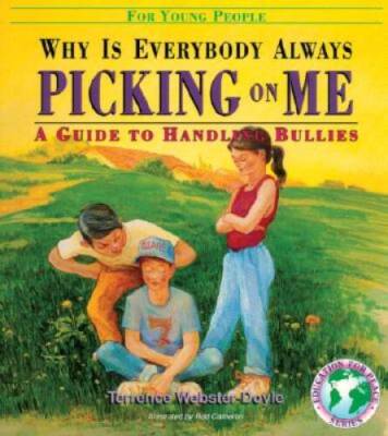 Why Is Everybody Picking On Me: Guide To Handling Bullies - Paperback - GOOD